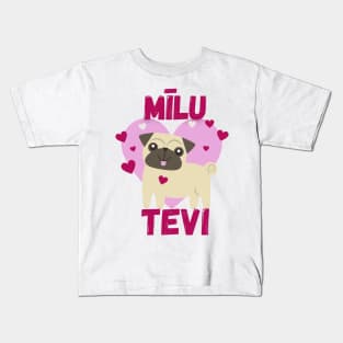 Pug I love you Valentine's Day Gift - Latvian Kids T-Shirt